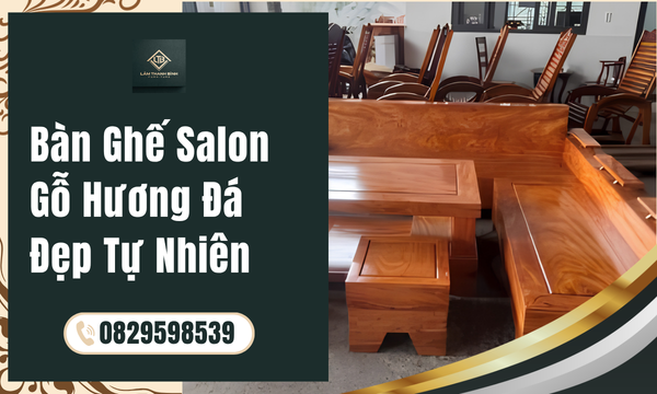 Bàn Ghế Salon Gỗ Hương Đá Đẹp Tự Nhiên
