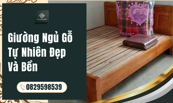 Giường Ngủ Gỗ Tự Nhiên Đẹp Và Bền