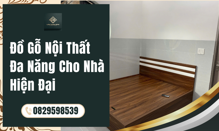 Đồ Gỗ Nội Thất Đa Năng Cho Nhà Hiện Đại