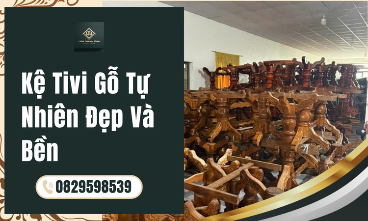 Giá trị thẩm mỹ và độ bền của Kệ Tivi Gỗ tự nhiên